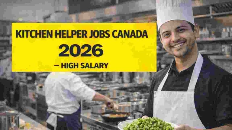 Kitchen Helper Jobs Canada 2026 – High Salary Restaurant & Hotel Kitchen Hiring (CAD)