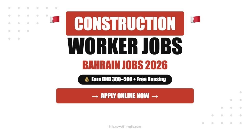 Construction Worker Jobs in Bahrain 2026: Salary Growth, Benefits and Future Demand