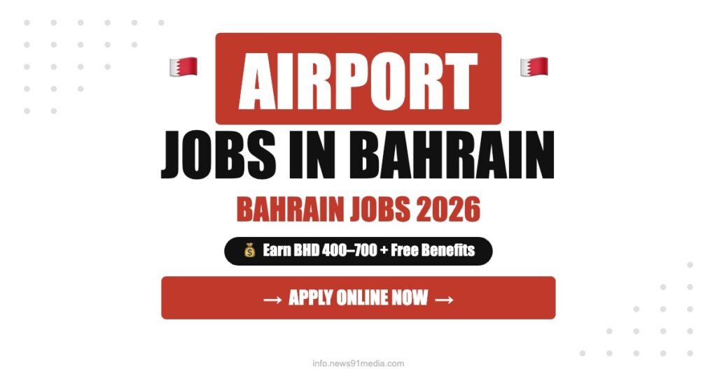 Airport Jobs in Bahrain 2026: Salary, Benefits and Hiring Process