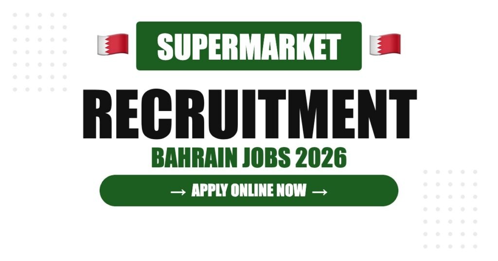 Bahrain Supermarket Jobs 2026: Store Keeper Vacancies for Freshers and Experienced Workers