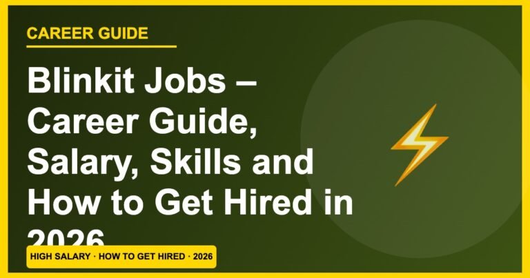 Blinkit Jobs 2026: Earn ₹15,000–₹32,000/Month — Delivery & Store Roles