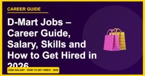 DMart Jobs 2026: Salary, Eligibility & How to Get Hired in Retail Stores
