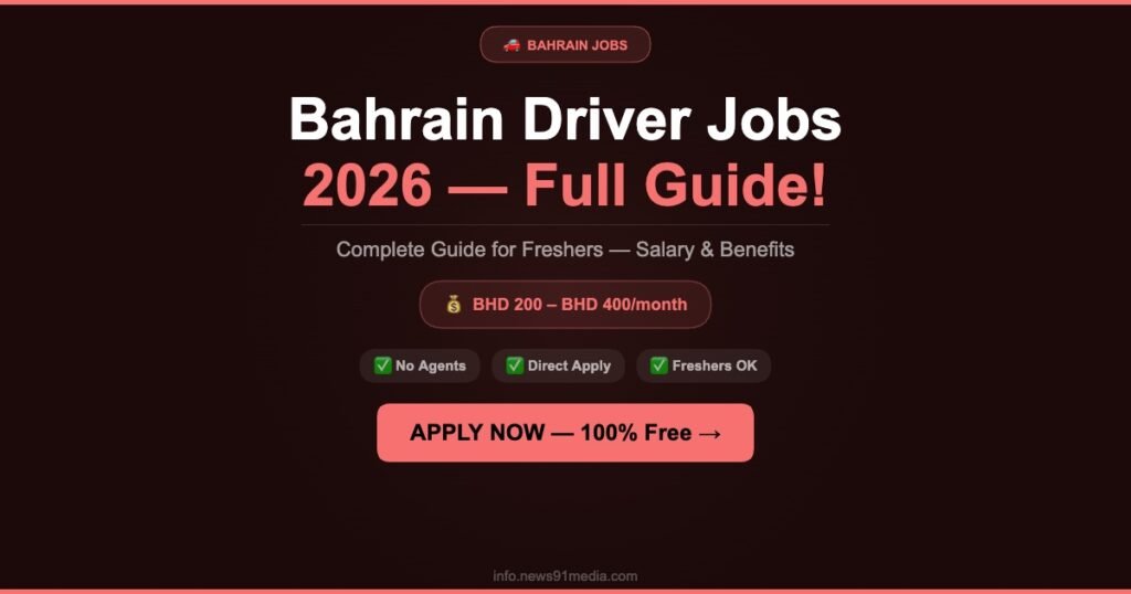 Bahrain Driver Recruitment 2026: Complete Guide for Freshers and Experienced Drivers