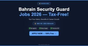Bahrain Security Guard Jobs 2026: Tax-Free Salary, Benefits and Hiring Process