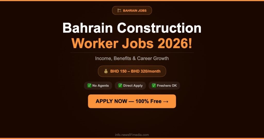 Construction Worker Jobs in Bahrain 2026: Income, Benefits and Future Demand