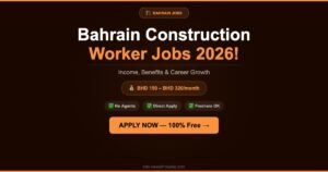 Construction Worker Jobs in Bahrain 2026: Income, Benefits and Future Demand