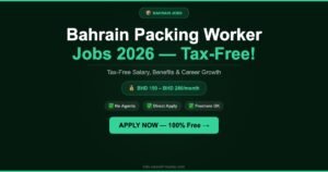 Bahrain Packing Worker Jobs 2026: Tax-Free Salary, Benefits and Hiring Process