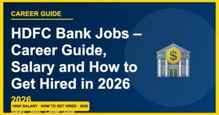 HDFC Bank Jobs 2026: Salary ₹18,000–₹45,000, Skills & How to Get Hired
