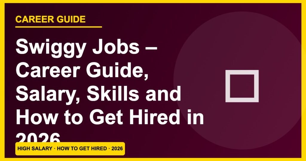 Swiggy Delivery Jobs 2026: Earn ₹15,000–₹35,000/Month — Sign Up Guide