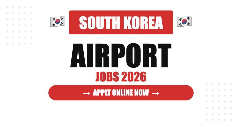 Airport Jobs in South Korea 2026: Hidden Benefits, Salary and Long-Term Career Opportunities
