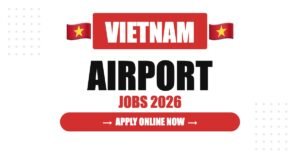 Vietnam Airport Jobs 2026: Hidden Employee Benefits, Salary and Career Growth Guide