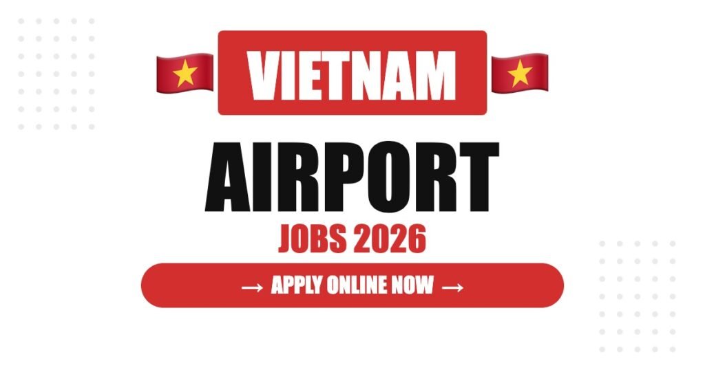 Airport Jobs in Vietnam 2026: Salary Packages, Employee Benefits and Future Career Scope