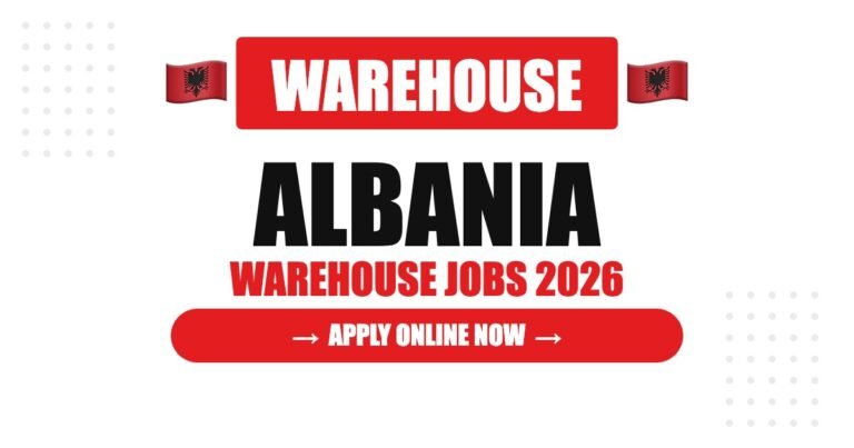 Albania Warehouse Recruitment 2026: High-Demand Jobs with Excellent Benefits