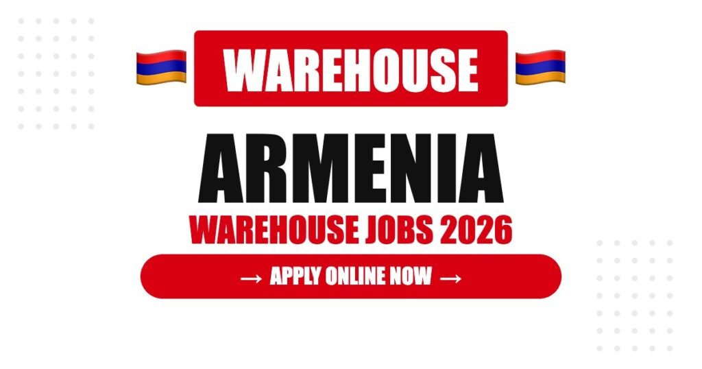 Armenia Warehouse Recruitment 2026: High-Demand Logistics Jobs with Excellent Benefits