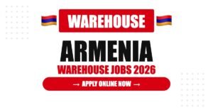 Armenia Warehouse Recruitment 2026: High-Demand Logistics Jobs with Excellent Benefits