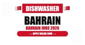 Bahrain Dishwasher Recruitment 2026: High-Demand Hospitality Jobs with Excellent Benefits Bahrain Dishwasher Recruitment 2026: High-Demand Hospitality Jobs with Excellent Benefits