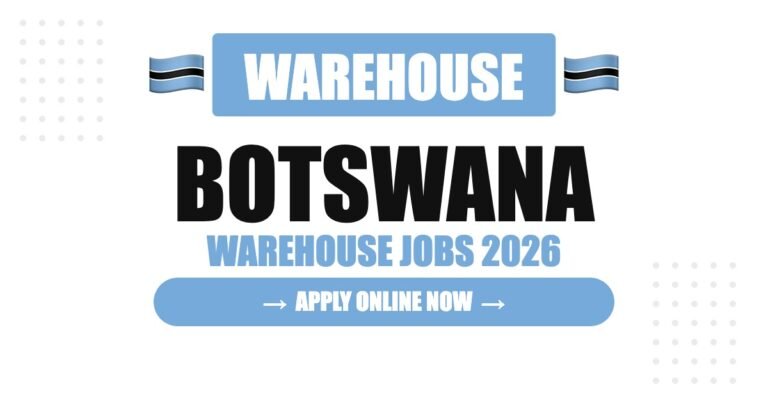 Botswana Warehouse Jobs 2026: High Salary, Free Accommodation and Career Growth