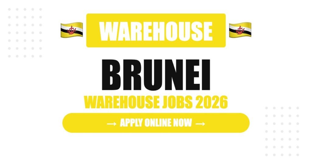 Brunei Hiring Warehouse Workers in 2026: Attractive Salary Packages and Stable Employment