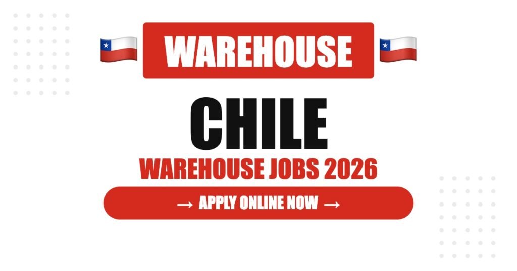 Chile Warehouse Jobs 2026: High Salary, Free Accommodation and Career Growth