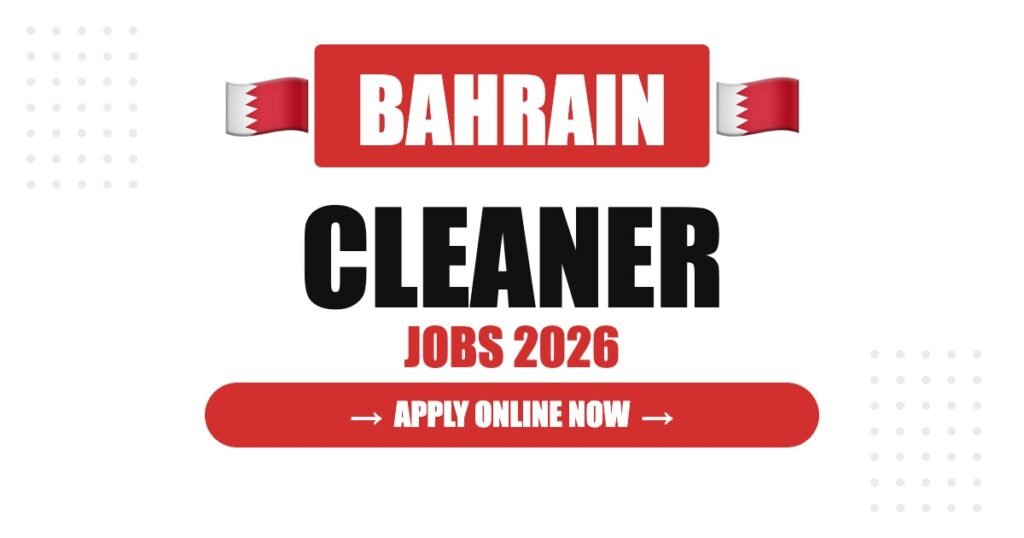 Cleaner Jobs in Bahrain: Salary, Requirements & Career Guide