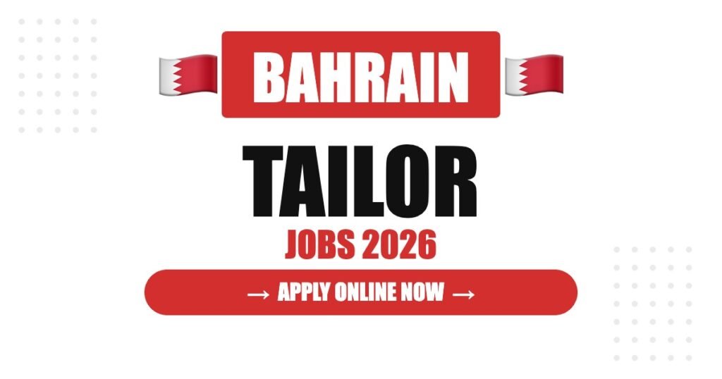 Tailor Jobs in Bahrain: Salary, Requirements & Career Guide
