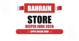 Store Keeper Jobs in Bahrain: Salary, Requirements & Career Guide