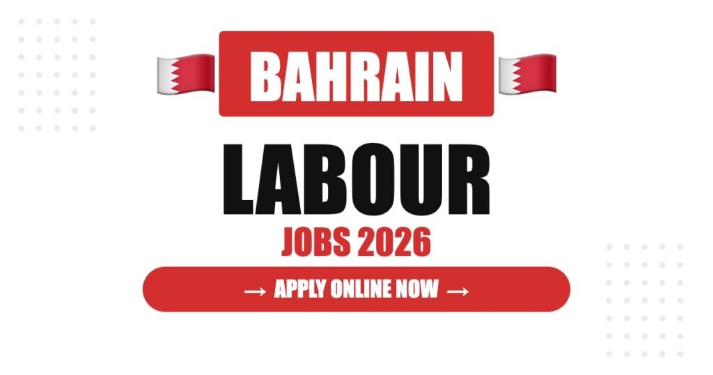 Labour Jobs in Bahrain: Salary, Requirements & Career Guide