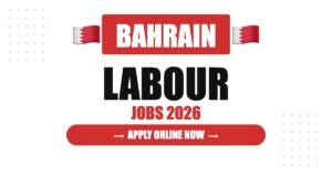 Labour Jobs in Bahrain: Salary, Requirements & Career Guide