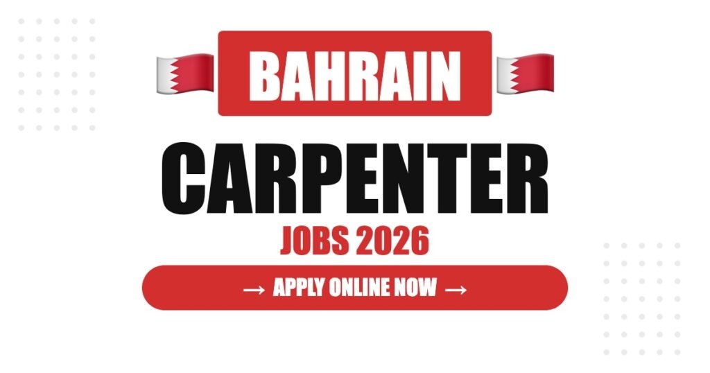 Carpenter Jobs in Bahrain: Salary, Requirements & Career Guide
