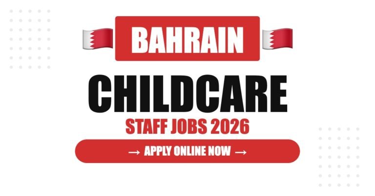 Childcare Staff Jobs in Bahrain: Salary, Requirements & Career Guide