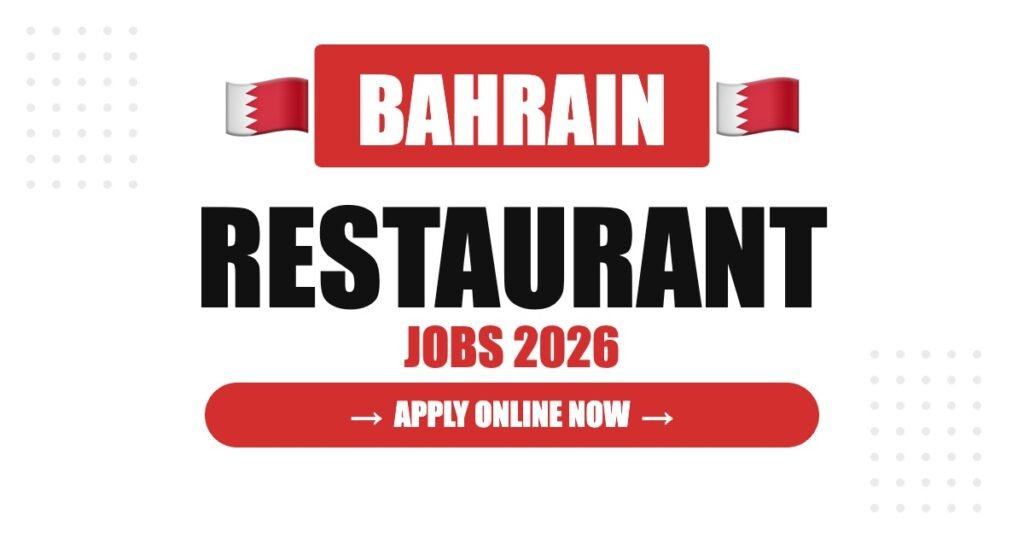 Restaurant Jobs in Bahrain: Salary, Requirements & Career Guide
