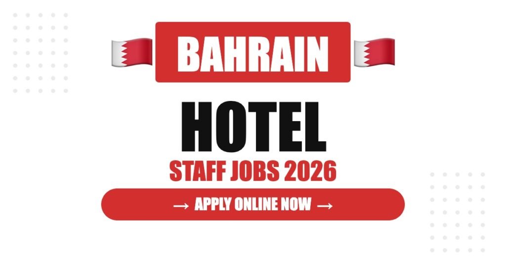 Hotel Staff Jobs in Bahrain: Salary, Requirements & Career Guide