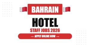 Hotel Staff Jobs in Bahrain: Salary, Requirements & Career Guide