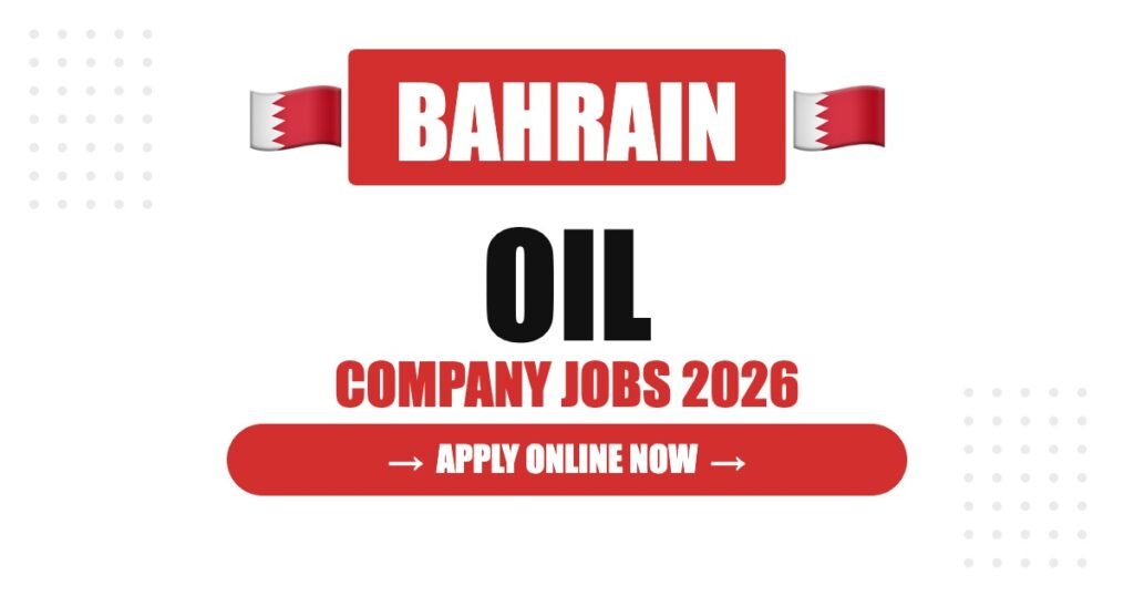 Oil Company Jobs in Bahrain: Salary, Requirements & Career Guide