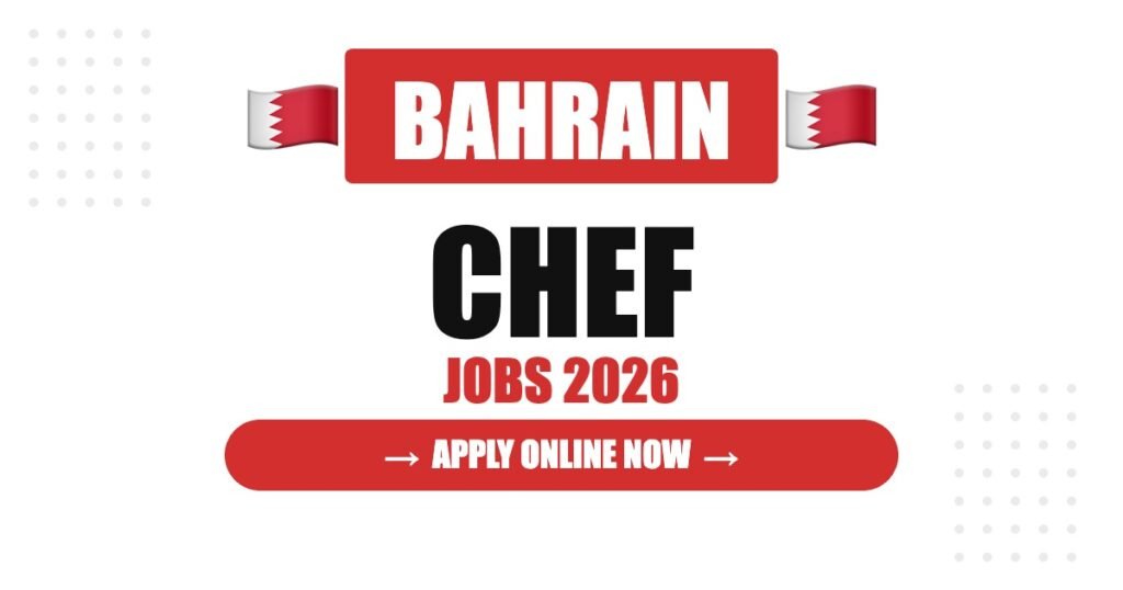 Chef Jobs in Bahrain: Salary, Requirements & Career Guide