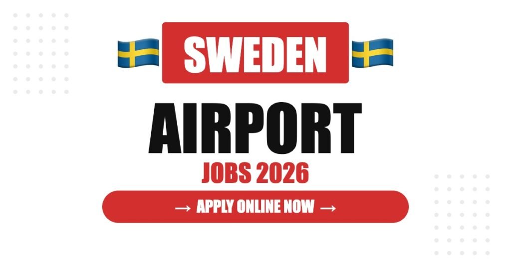 Sweden Airport Jobs 2026: Salary, Benefits and Application Process Explained