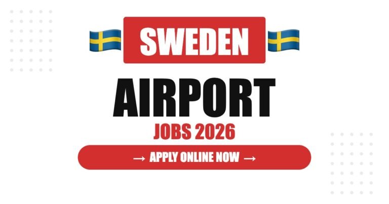 Airport Jobs in Sweden 2026: Freshers and Experienced Candidates Can Apply