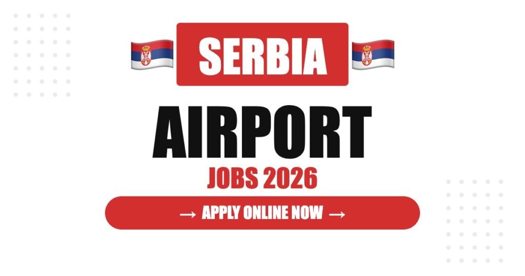 Serbia Hiring Airport Staff in 2026: Attractive Salary Packages and Stable Employment
