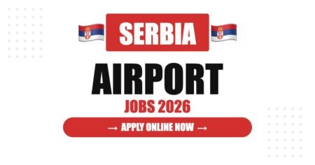 Serbia Hiring Airport Staff in 2026: Attractive Salary Packages and Stable Employment