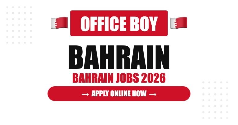 Office Boy Jobs in Bahrain 2026: Salary, Benefits and Hiring Process Explained