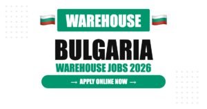 Warehouse Jobs in Bulgaria 2026: Salary, Benefits and Application Process Explained