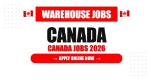 Warehouse Jobs in Canada 2026 – How to Apply and Latest Opportunities Warehouse Jobs in Canada 2026 – How to Apply and Latest Opportunities