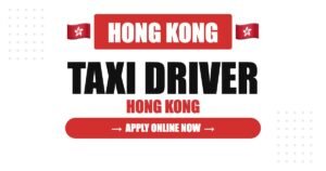 Taxi Driver Jobs in Hong Kong 2026 – Salary, Licence Rules, Fleet System & Honest Guide