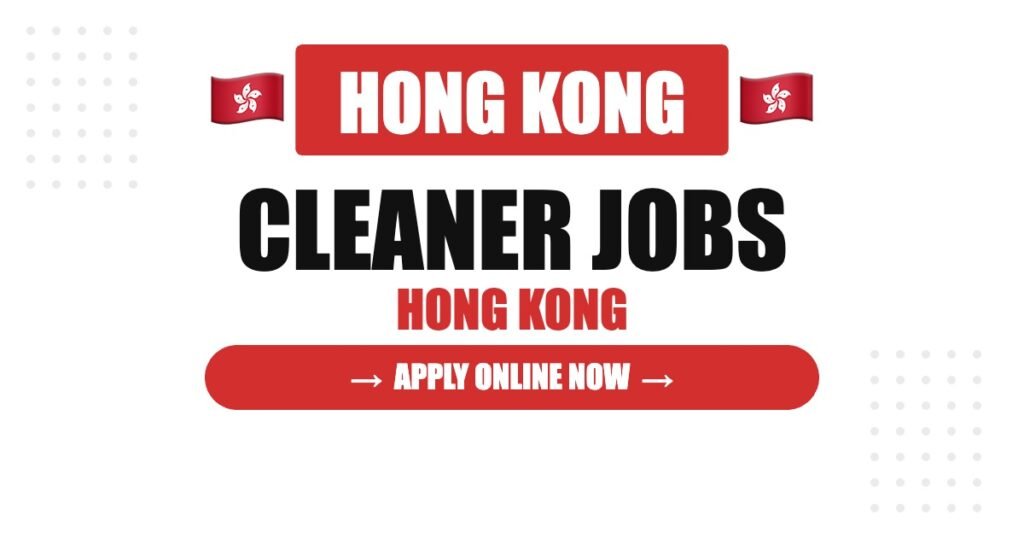 School Cleaner Jobs in Hong Kong 2026 – Salary, School System, Contracts & Full Guide