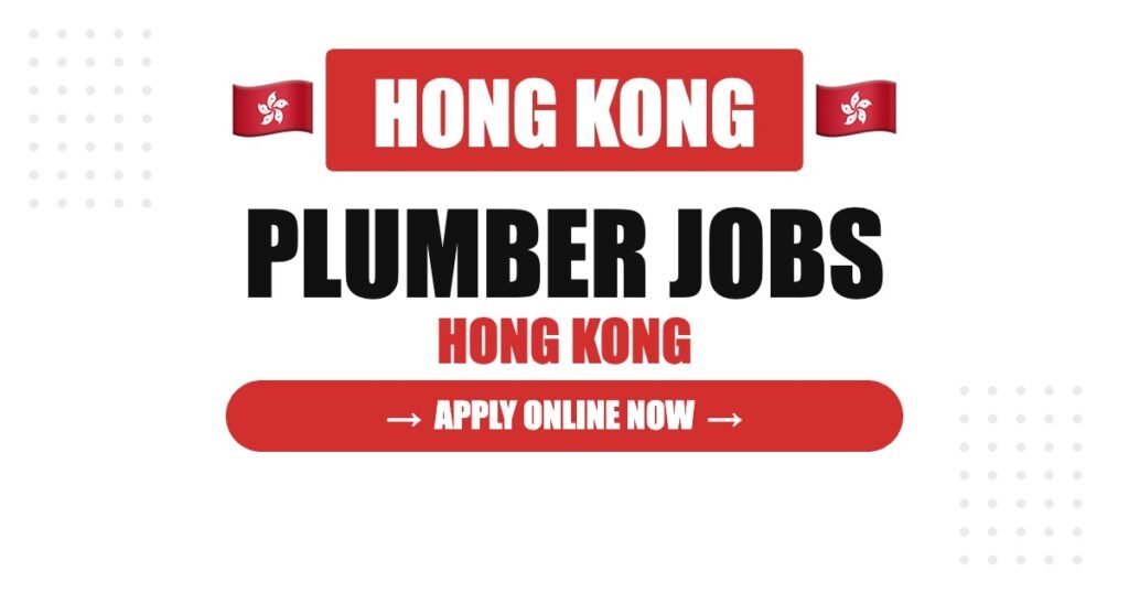 Plumber Jobs in Hong Kong 2026 – Licensed Plumber Rules, Wages, Career Path, Full Guide