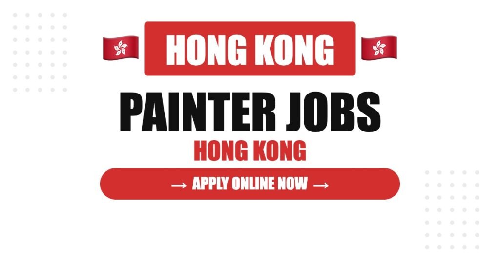 Painter Jobs in Hong Kong 2026 – Wages, Building Maintenance Boom, Certification Guide