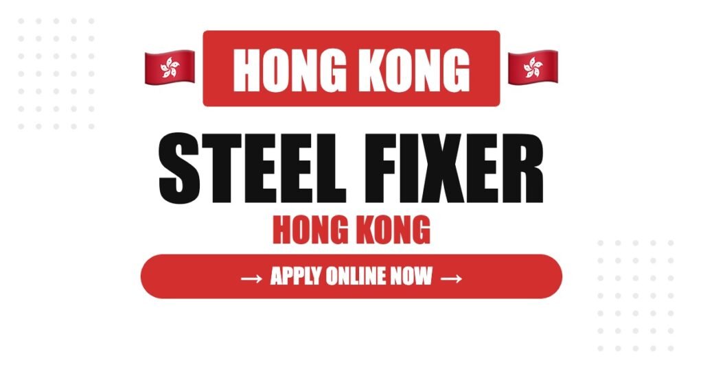 Steel Fixer Jobs in Hong Kong 2026 – Bar Bender Wages, Trade Tests, Import Scheme Guide