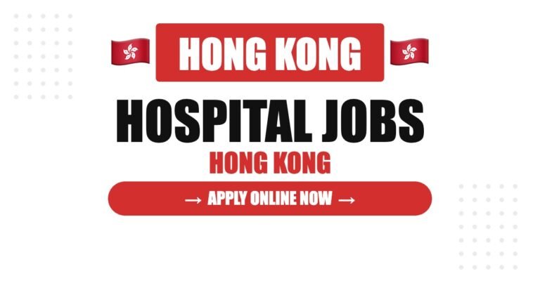 Hospital Jobs in Hong Kong 2026 – Hospital Authority Salary, Support Roles, Visa Guide