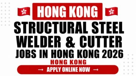 Structural Steel Welder & Cutter Jobs in Hong Kong 2026: Salary, Certifications and How to Apply Structural Steel Welder & Cutter Jobs in Hong Kong 2026: Salary, Certifications and How to Apply