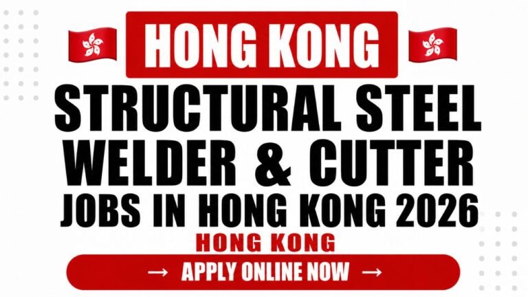 Structural Steel Welder & Cutter Jobs in Hong Kong 2026: Salary, Certifications and How to Apply